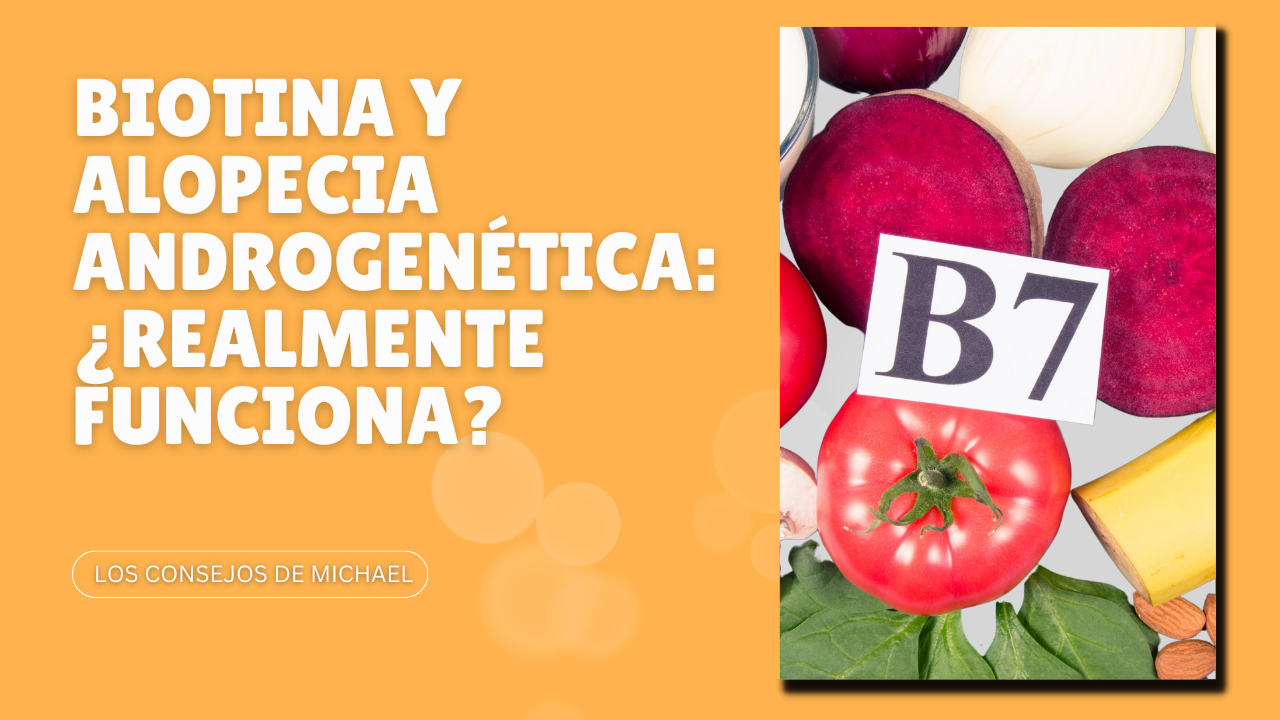Biotina y alopecia androgenética: ¿realmente funciona?