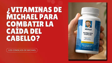 ¿Cómo tomar las Vitaminas de Michael para combatir la caída del cabello?