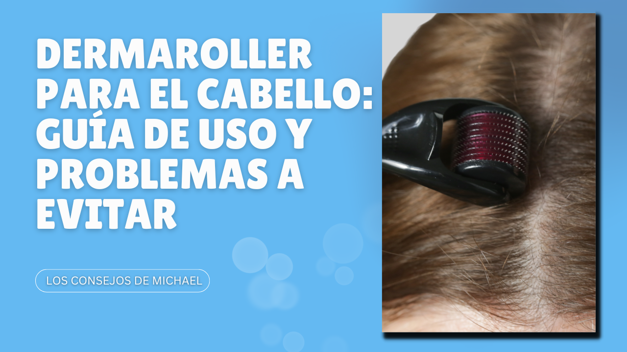 Dermaroller para el cabello: guía de uso y problemas a evitar