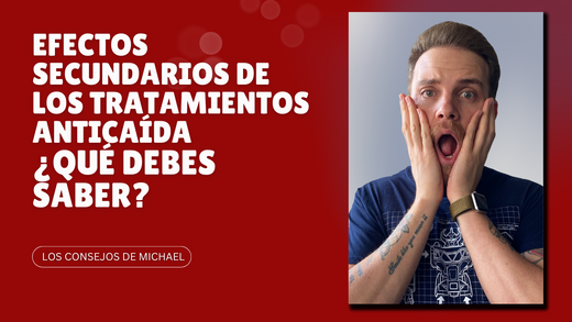 Efectos secundarios de los tratamientos anticaída: lo que debes saber si tienes miedo de los tratamientos anticaída